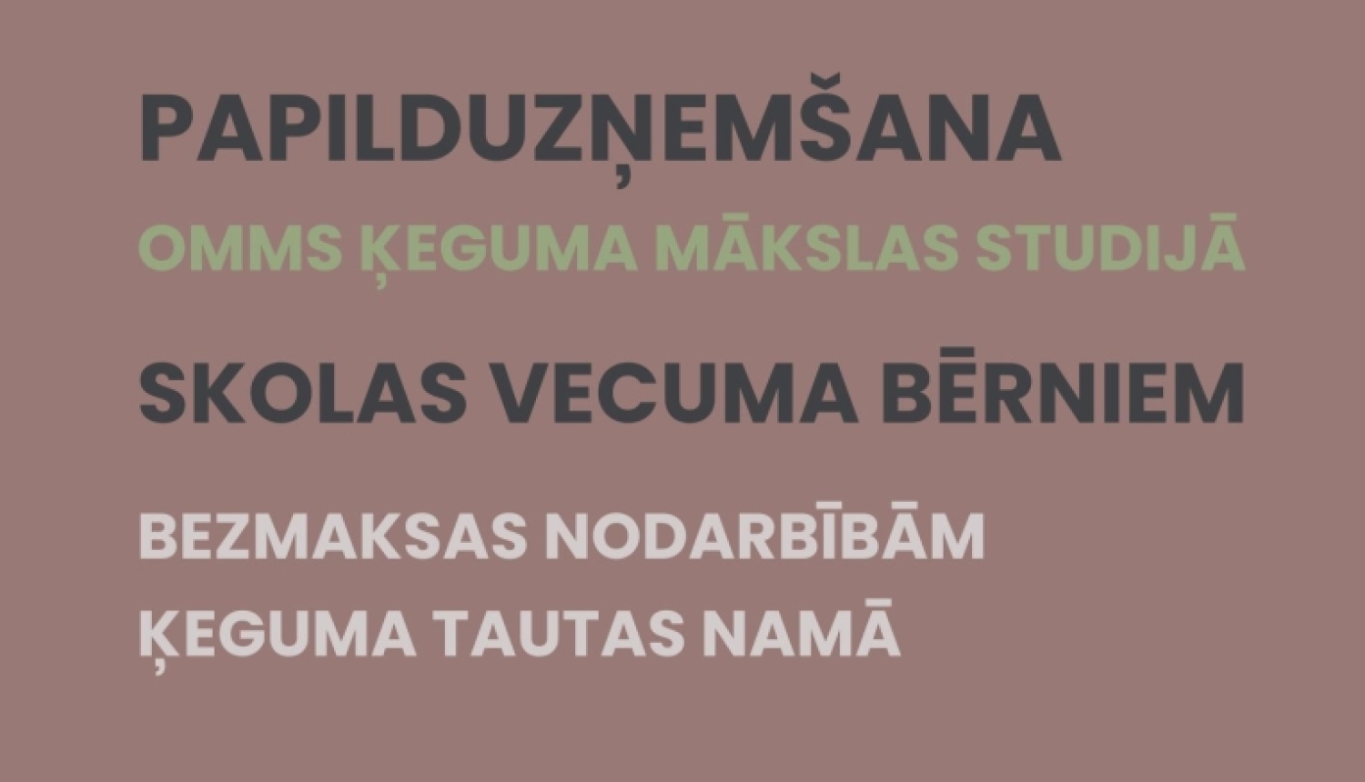 Papilduzņemšana OMMS Ķeguma mākslas studijā