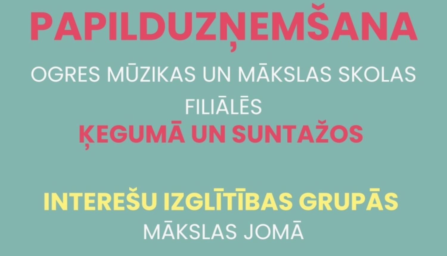 Papilduzņemšana OMMS Ķegumā un Suntažos interešu izglītībā